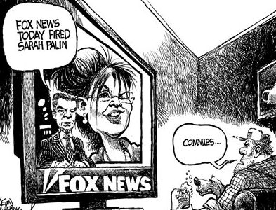 Fox News Fires Sarah Palin - They must be commies according to the Tea Party guns