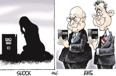 Bill Day gets it right in this cartoon. The shock and awe of the Iraq war was all about money